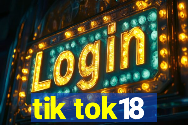 tik tok18